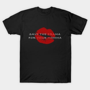 Save The Drama For Your Momma Harry T-Shirt